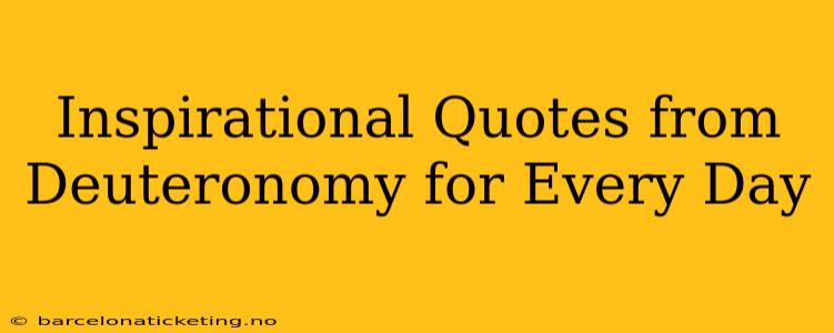 Inspirational Quotes from Deuteronomy for Every Day