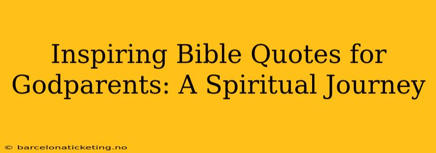 Inspiring Bible Quotes for Godparents: A Spiritual Journey
