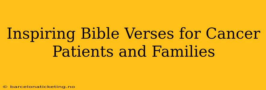 Inspiring Bible Verses for Cancer Patients and Families