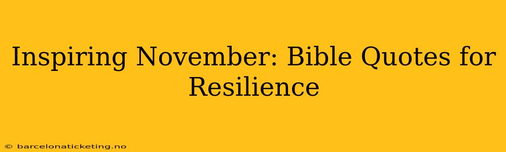 Inspiring November: Bible Quotes for Resilience