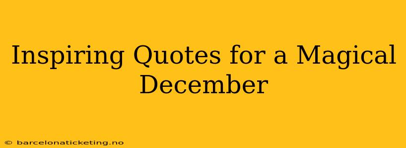 Inspiring Quotes for a Magical December