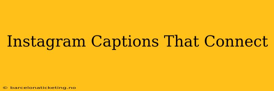 Instagram Captions That Connect