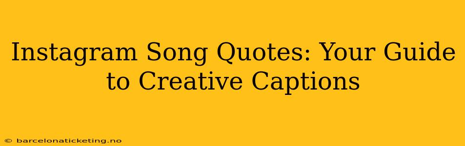 Instagram Song Quotes: Your Guide to Creative Captions