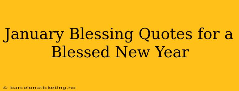 January Blessing Quotes for a Blessed New Year
