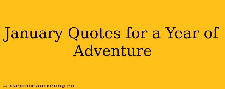 January Quotes for a Year of Adventure