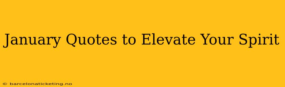 January Quotes to Elevate Your Spirit