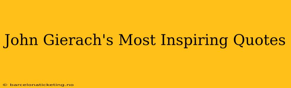 John Gierach's Most Inspiring Quotes