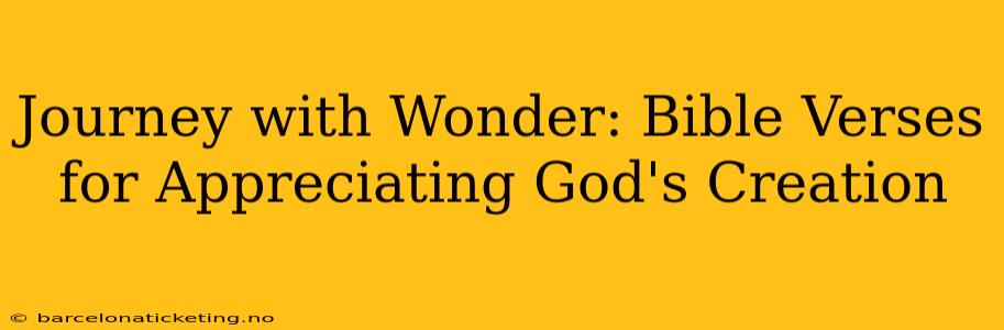 Journey with Wonder: Bible Verses for Appreciating God's Creation
