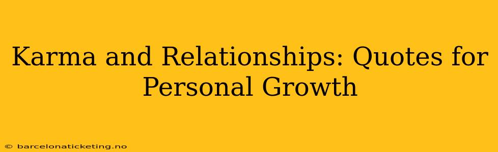 Karma and Relationships: Quotes for Personal Growth