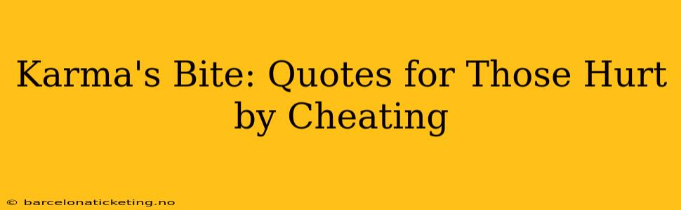 Karma's Bite: Quotes for Those Hurt by Cheating