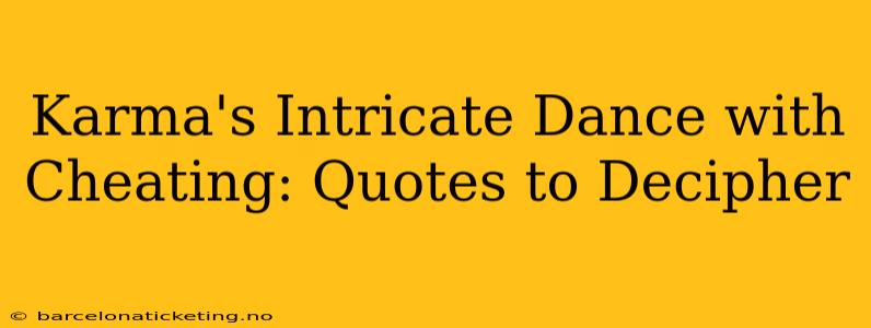 Karma's Intricate Dance with Cheating: Quotes to Decipher