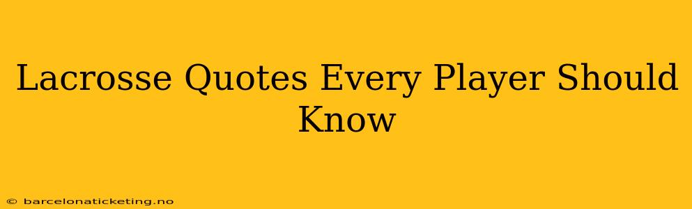 Lacrosse Quotes Every Player Should Know