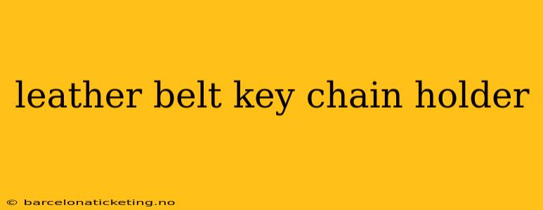 leather belt key chain holder