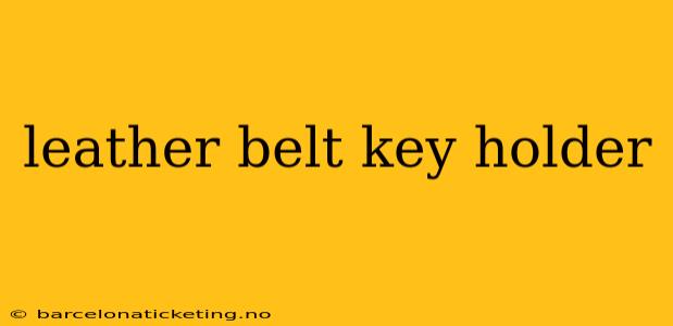 leather belt key holder
