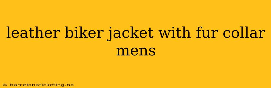 leather biker jacket with fur collar mens