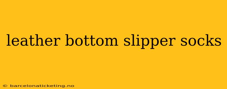 leather bottom slipper socks