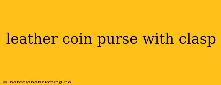 leather coin purse with clasp