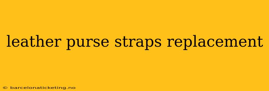 leather purse straps replacement