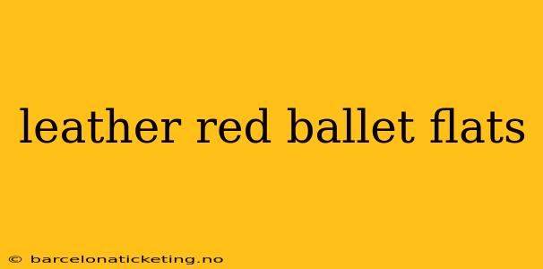 leather red ballet flats