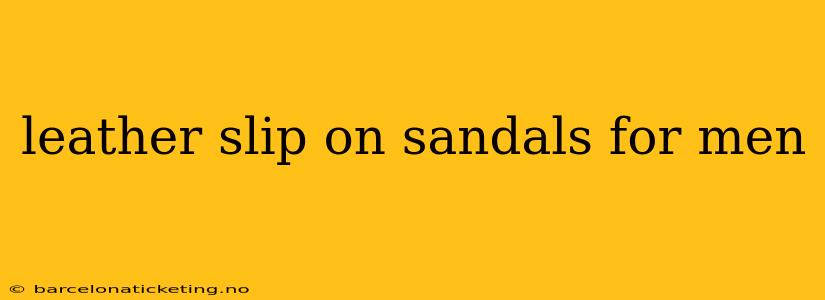 leather slip on sandals for men