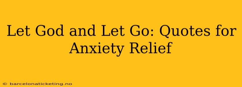 Let God and Let Go: Quotes for Anxiety Relief