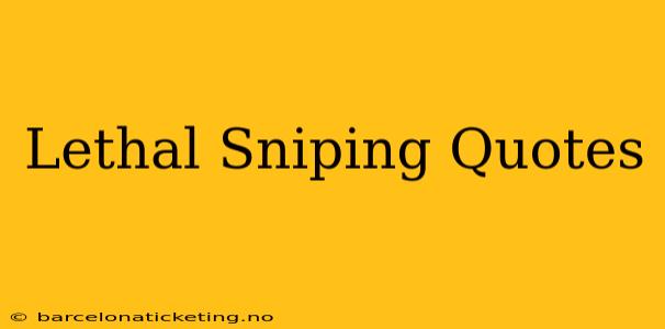 Lethal Sniping Quotes
