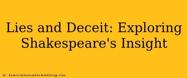 Lies and Deceit: Exploring Shakespeare's Insight
