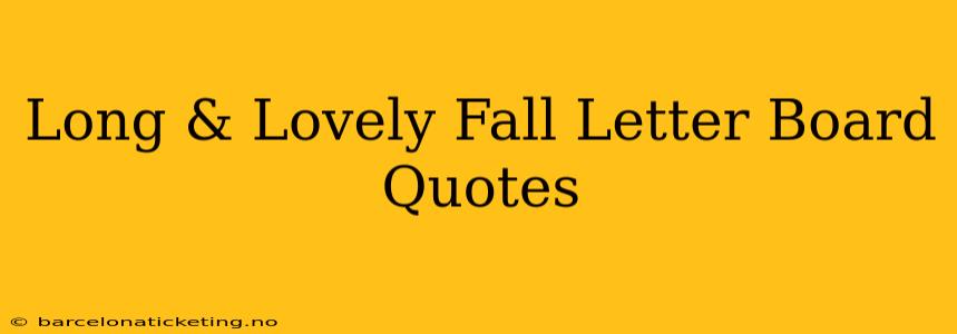 Long & Lovely Fall Letter Board Quotes