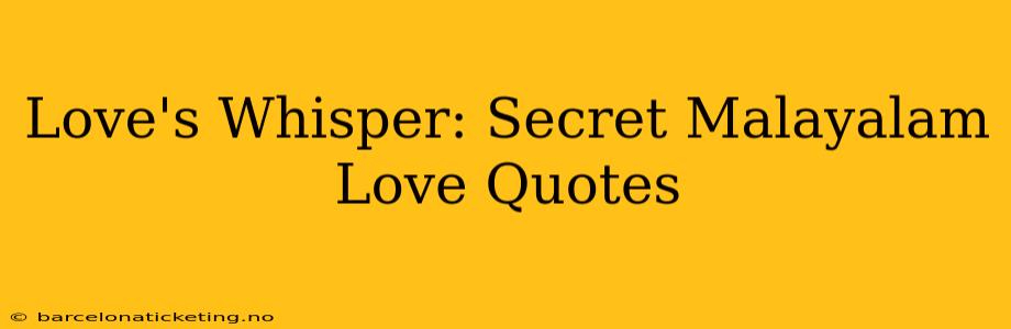 Love's Whisper: Secret Malayalam Love Quotes
