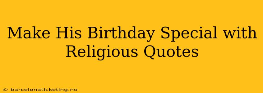 Make His Birthday Special with Religious Quotes