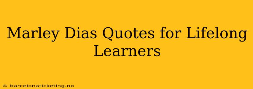 Marley Dias Quotes for Lifelong Learners