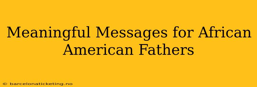 Meaningful Messages for African American Fathers