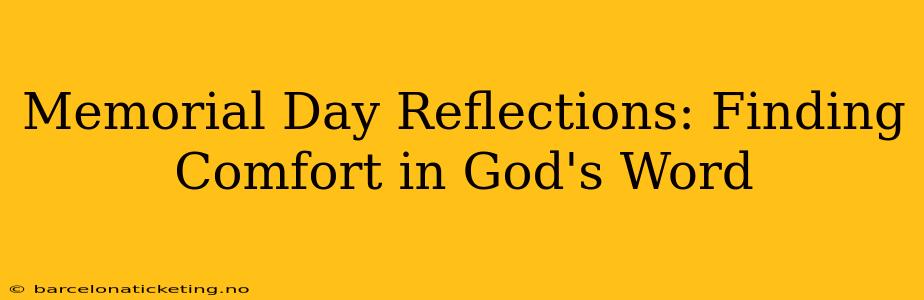 Memorial Day Reflections: Finding Comfort in God's Word