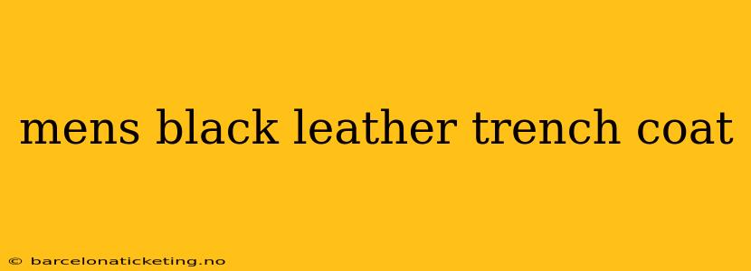 mens black leather trench coat