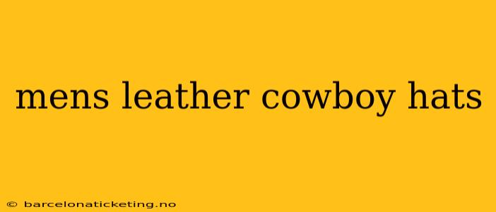 mens leather cowboy hats