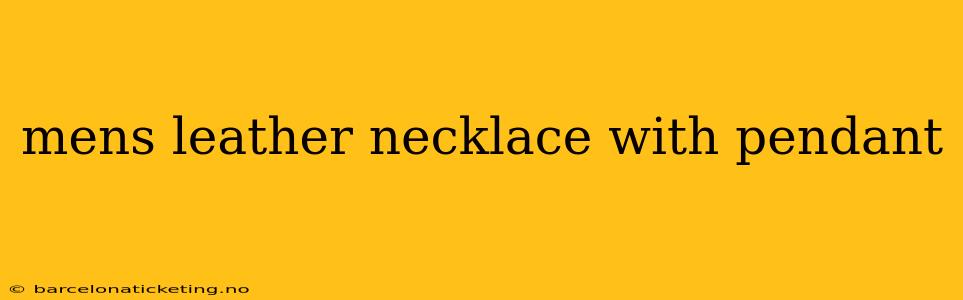 mens leather necklace with pendant