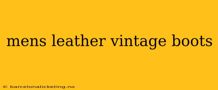 mens leather vintage boots