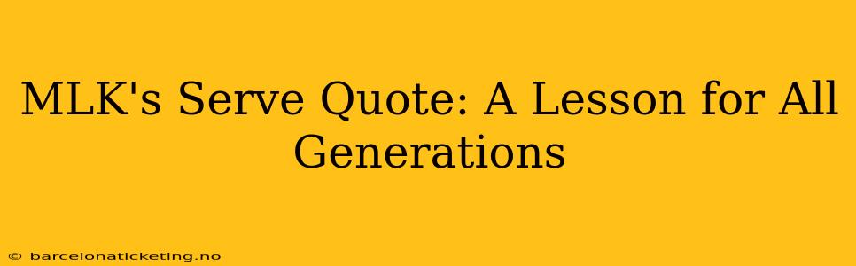 MLK's Serve Quote: A Lesson for All Generations