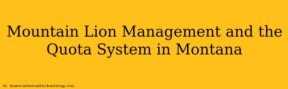 Mountain Lion Management and the Quota System in Montana