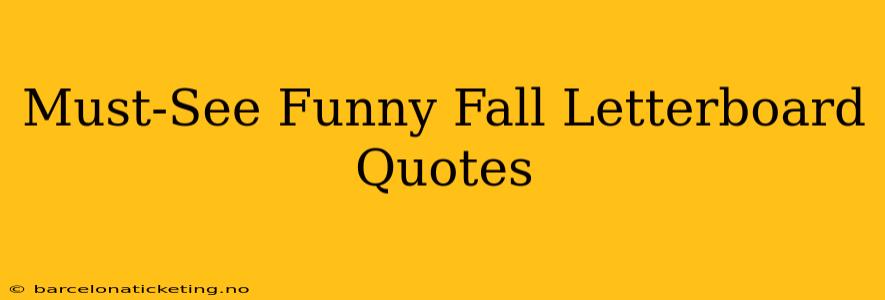 Must-See Funny Fall Letterboard Quotes