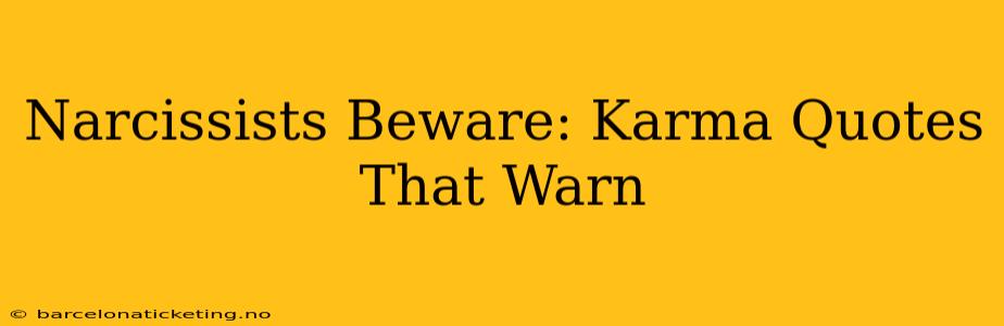 Narcissists Beware: Karma Quotes That Warn