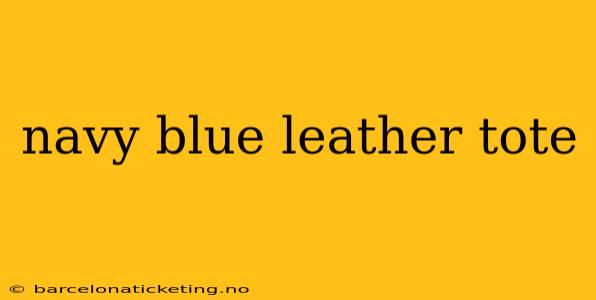 navy blue leather tote
