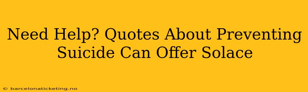 Need Help? Quotes About Preventing Suicide Can Offer Solace