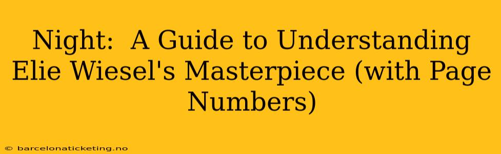 Night:  A Guide to Understanding Elie Wiesel's Masterpiece (with Page Numbers)