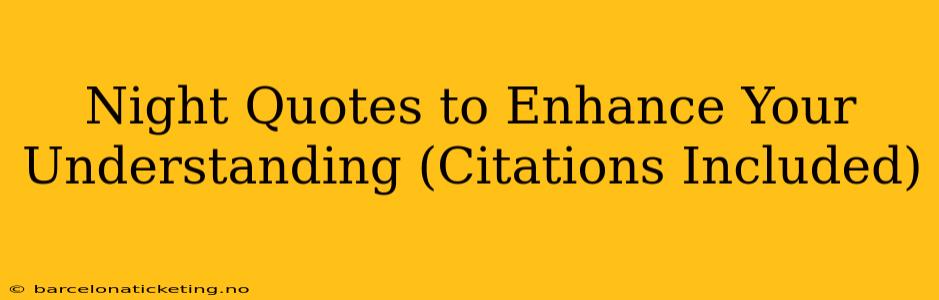 Night Quotes to Enhance Your Understanding (Citations Included)