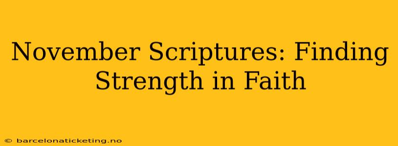 November Scriptures: Finding Strength in Faith