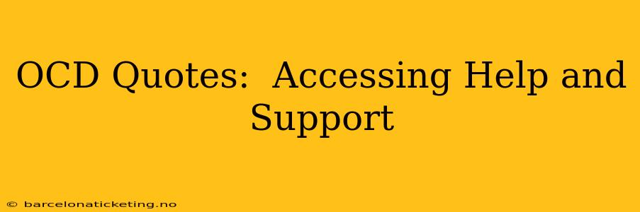 OCD Quotes:  Accessing Help and Support