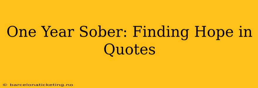 One Year Sober: Finding Hope in Quotes