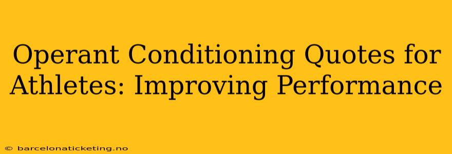 Operant Conditioning Quotes for Athletes: Improving Performance