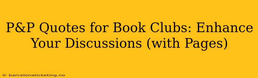 P&P Quotes for Book Clubs: Enhance Your Discussions (with Pages)